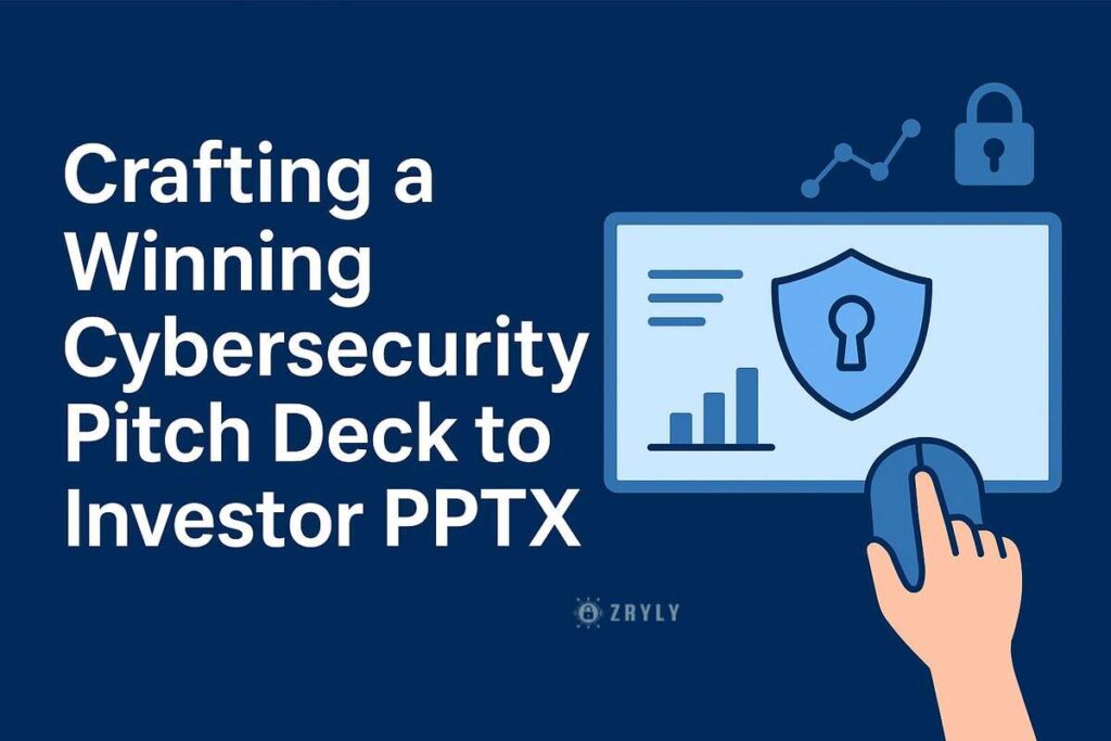 How to Craft a Winning Cybersecurity Pitch Deck to Investor PPTX