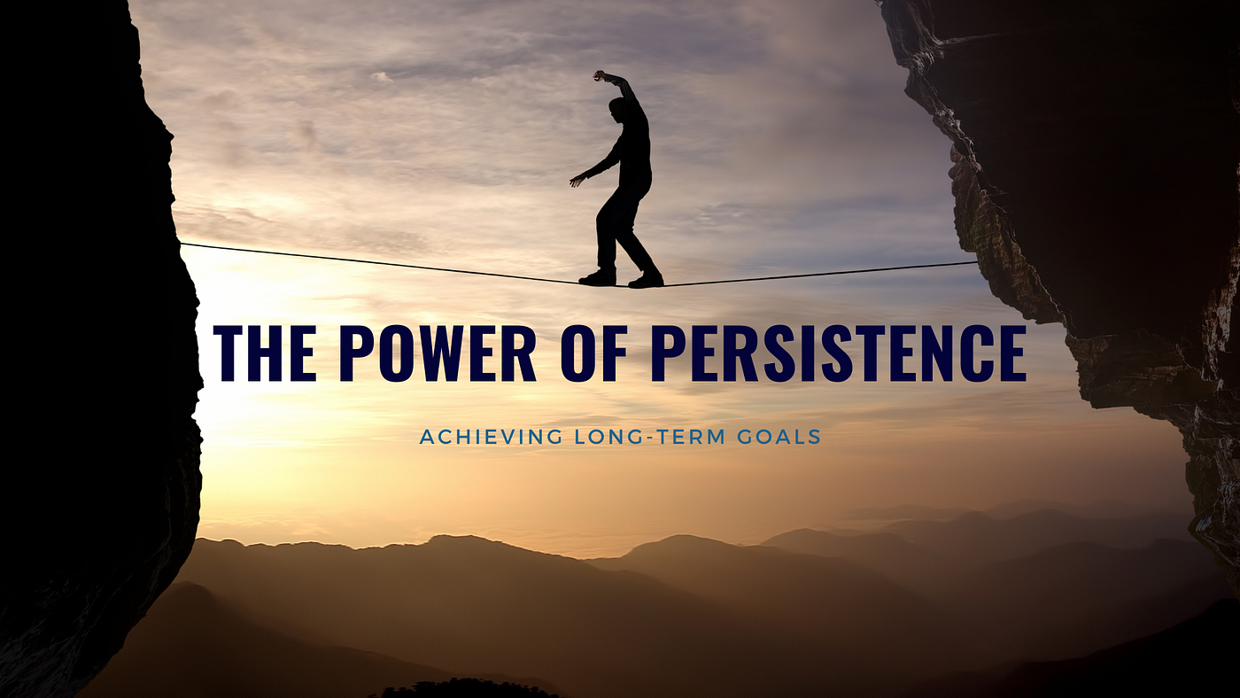 The Power of Persistence: How to Continue Continues for Success