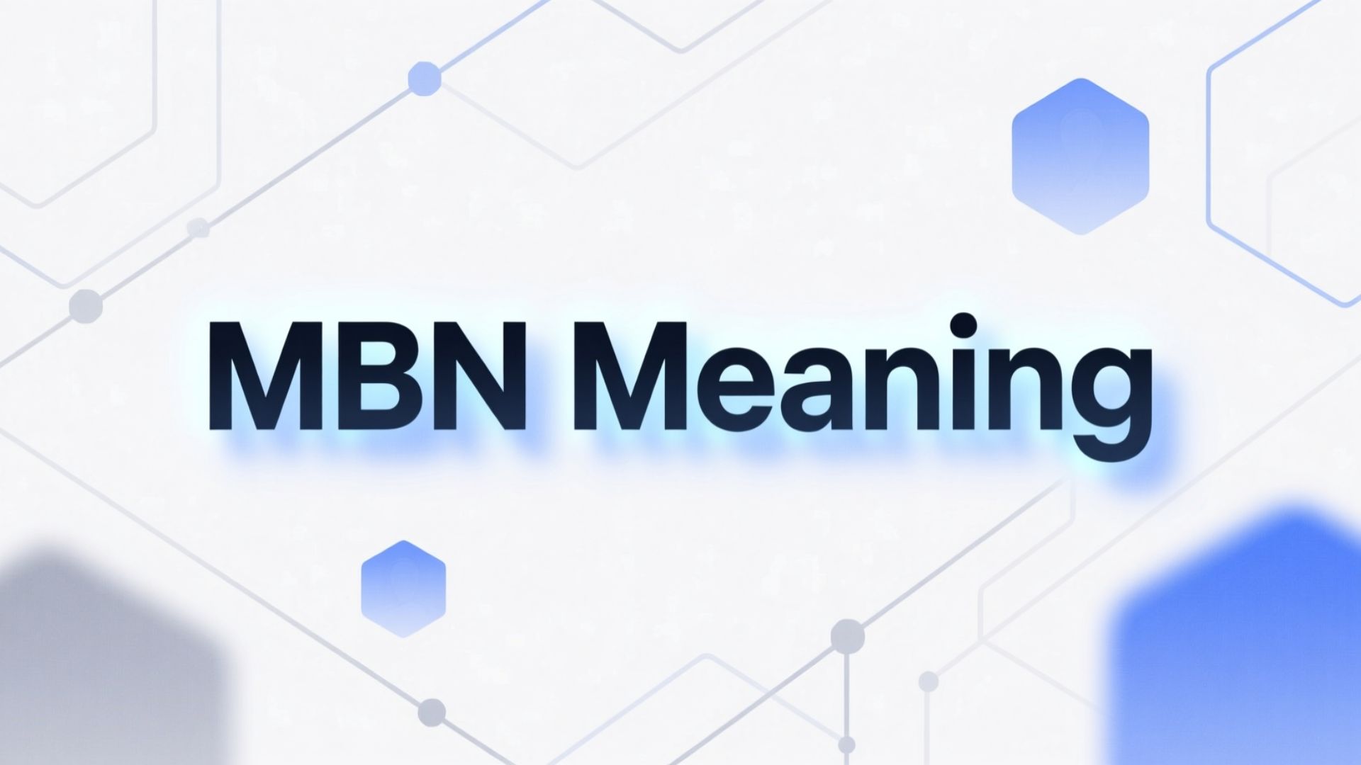 What Does MBN Meaning? The Full Scoop on This Popular Acronym