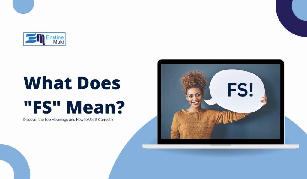 What Does FS Mean? Unpacking the Abbreviation Across Industries