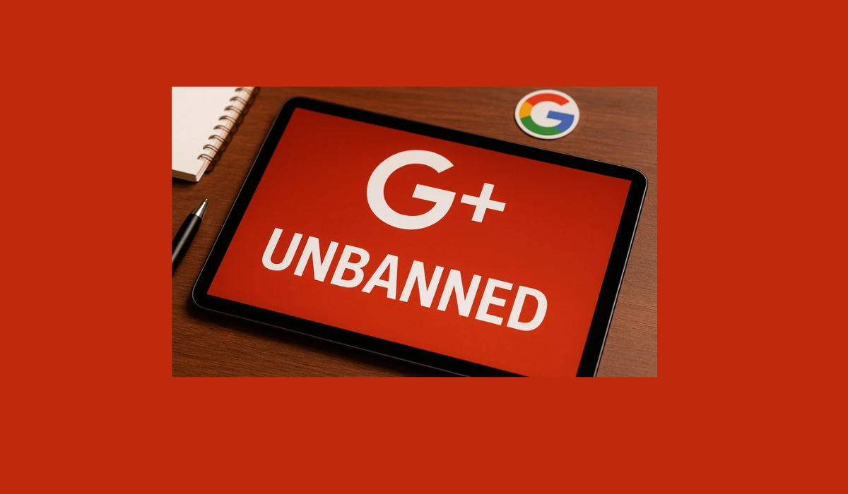 How to Get Your unbanned g+ Account Back: A Complete Guide